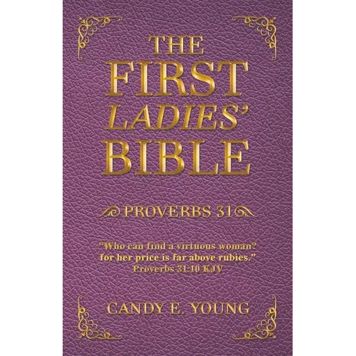 The First Ladies' Bible: Proverbs 31 - Paperback