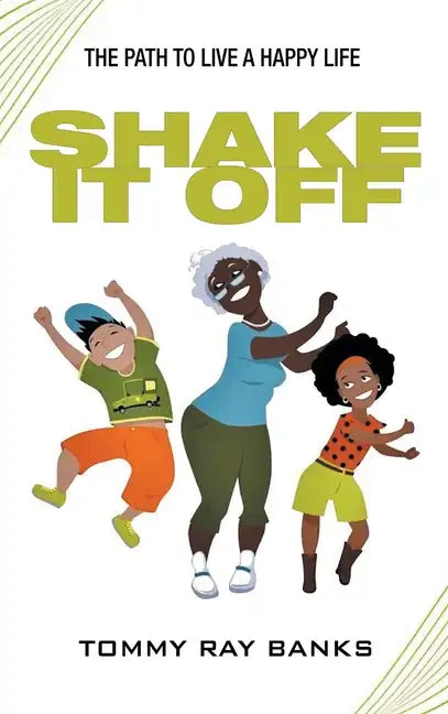 Shake It Off: The Path to Live a Happy Life - Hardcover