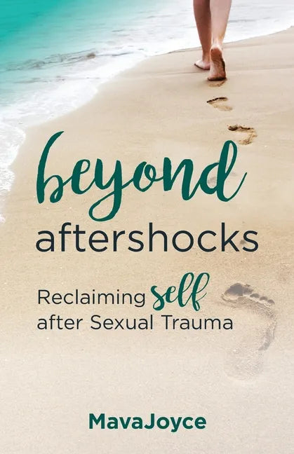 Beyond Aftershocks: Reclaiming Self after Sexual Trauma - Paperback