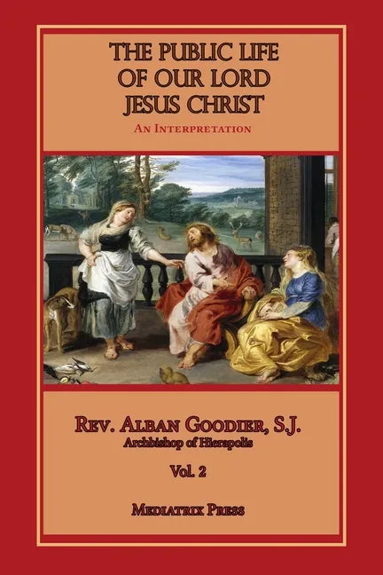 Public Life of Our Lord Jesus Christ, vol. 2 - Paperback