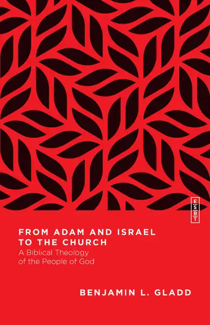 From Adam and Israel to the Church: A Biblical Theology of the People of God - Paperback