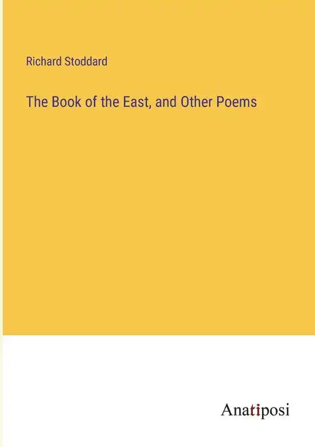 The Book of the East, and Other Poems - Paperback