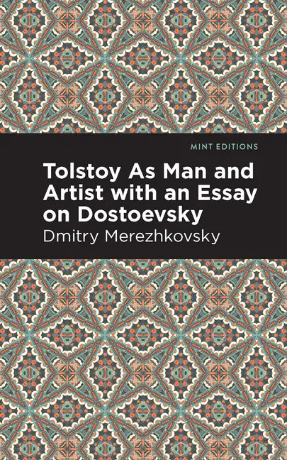 Tolstoy as Man and Artist with an Essay on Dostoyevsky - Hardcover