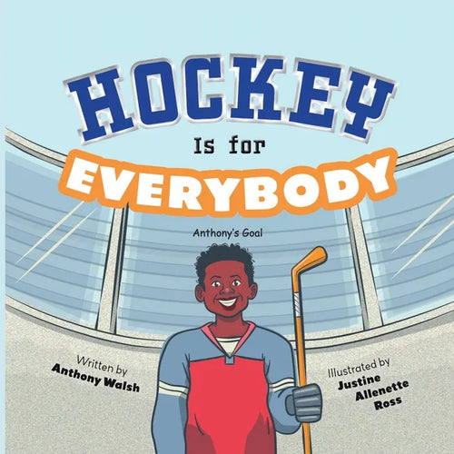 Hockey Is for Everybody: Anthony's Goal - Paperback