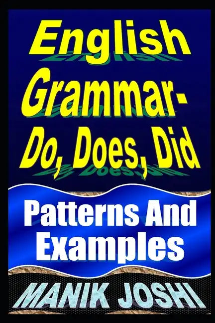 English Grammar- Do, Does, Did: Patterns and Examples - Paperback