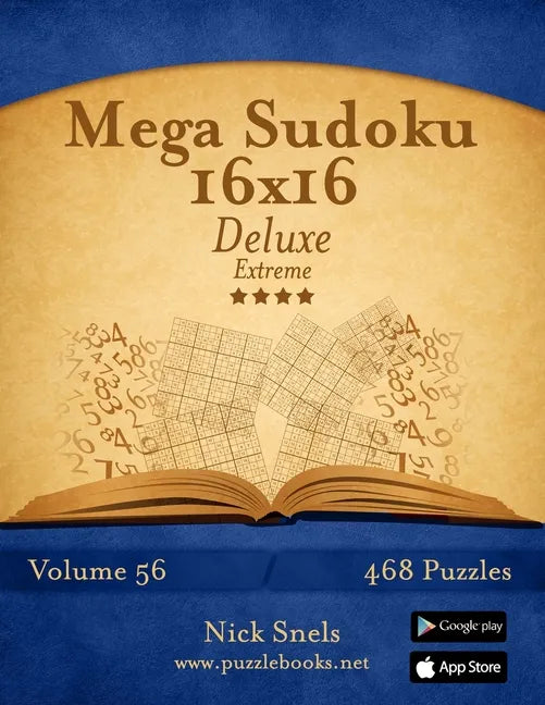 Mega Sudoku 16x16 Deluxe - Extreme - Volume 56 - 468 Logic Puzzles - Paperback