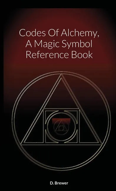 Codes Of Alchemy, A Magic Symbol Reference Book - Paperback