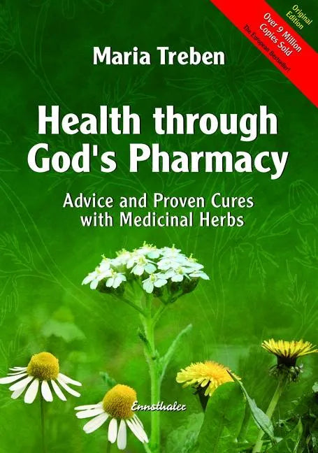 Health Through God's Pharmacy: Advice and Proven Cures with Medicinal Herbs - Paperback