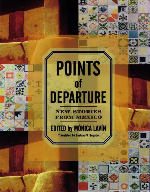 Points of Departure: New Stories from Mexico - Paperback