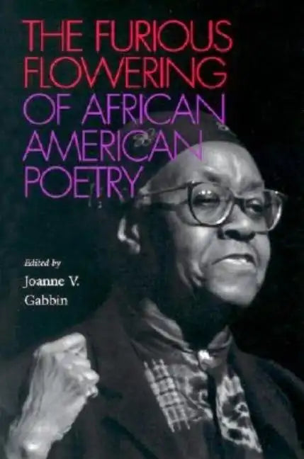 The Furious Flowering of African American Poetry - Paperback