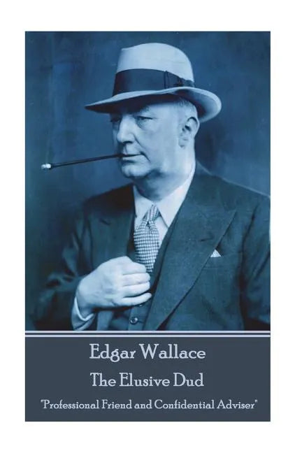 Edgar Wallace - The Elusive Dud: 