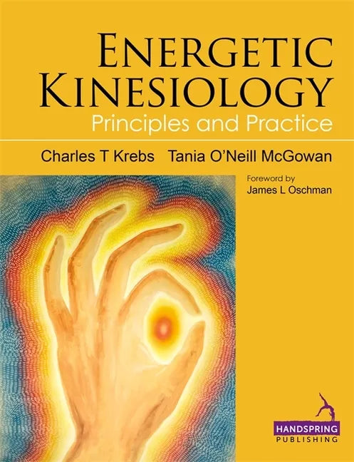 Energetic Kinesiology: Principles and Practice - Paperback