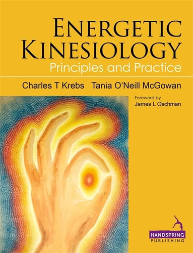 Energetic Kinesiology: Principles and Practice - Paperback