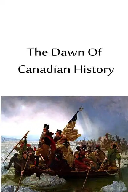 The Dawn Of Canadian History - Paperback