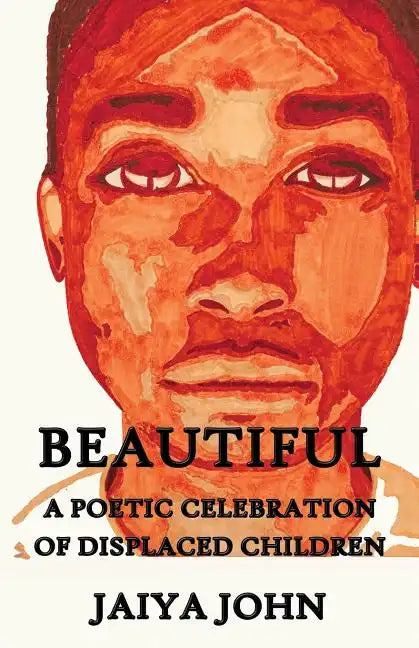 Beautiful: A Poetic Celebration of Displaced Children - Paperback