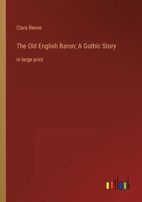 The Old English Baron; A Gothic Story: in large print - Paperback