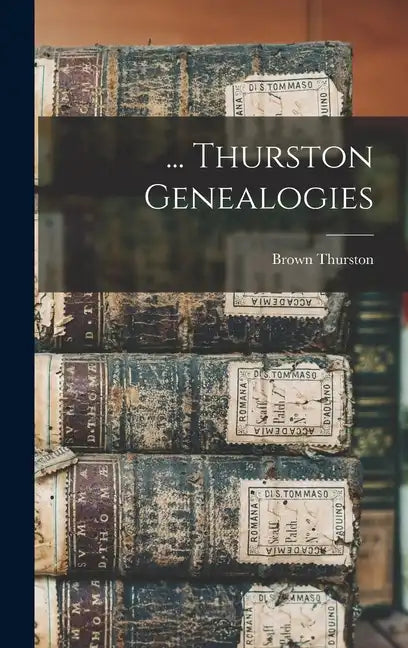 ... Thurston Genealogies - Hardcover