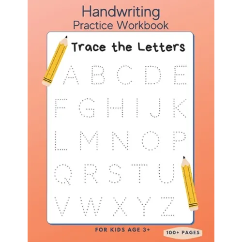 Handwriting Practice Workbook: Trace the Letters for Kids Age 3+ - 100+ Pages: Preschool writing Workbook - Kindergarten and Kids Ages 3+ - Paperback