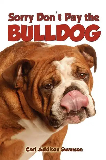 Sorry Don't Pay the Bulldog - Paperback