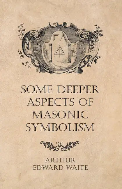 Some Deeper Aspects of Masonic Symbolism - Paperback