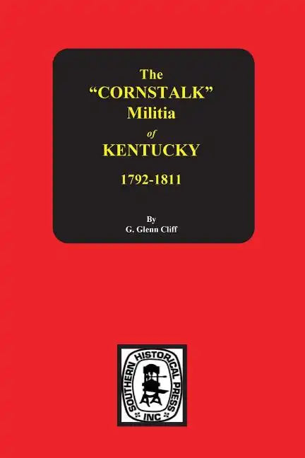 The Cornstalk Militia of Kentucky, 1792-1811 - Paperback