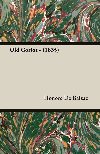 Old Goriot - (1835) - Paperback