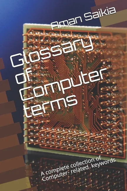 Glossary of Computer terms: A complete set of Computer-related Abbreviations - Paperback
