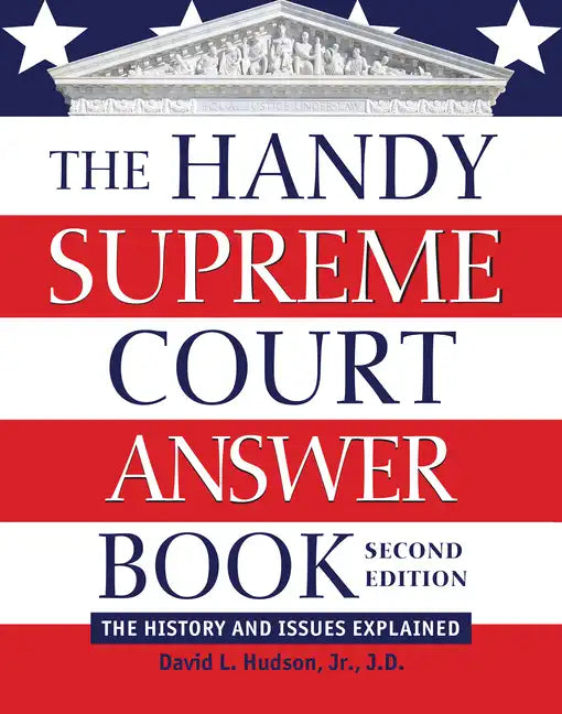 The Handy Supreme Court Answer Book: The History and Issues Explained - Paperback