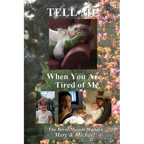 Tell Me When You Are Tired of Me - Paperback