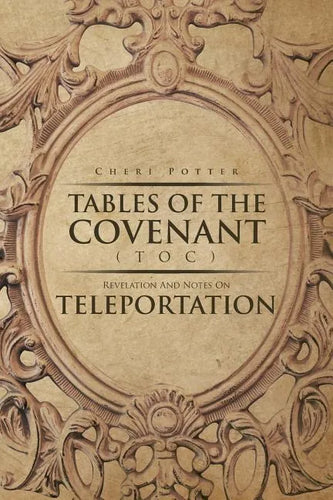 Tables Of the Covenant (TOC): Revelation And Notes On Teleportation - Paperback