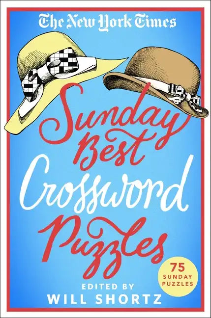 The New York Times Sunday Best Crossword Puzzles: 75 Sunday Puzzles - Paperback