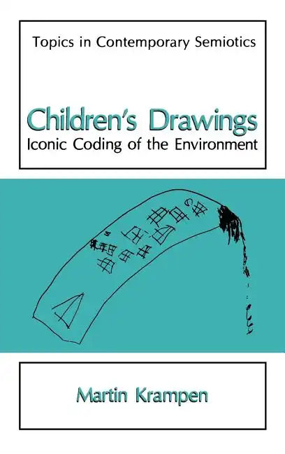Children's Drawings: Iconic Coding of the Environment - Hardcover