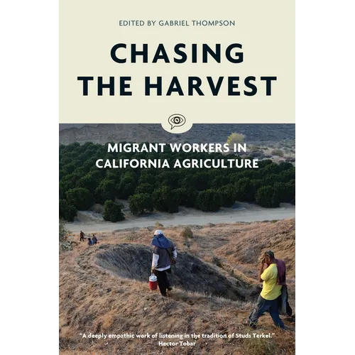 Chasing the Harvest: Migrant Workers in California Agriculture - Paperback