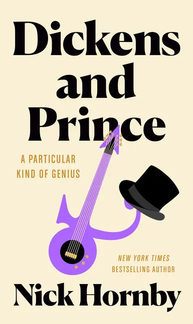 Dickens and Prince: A Particular Kind of Genius - Hardcover