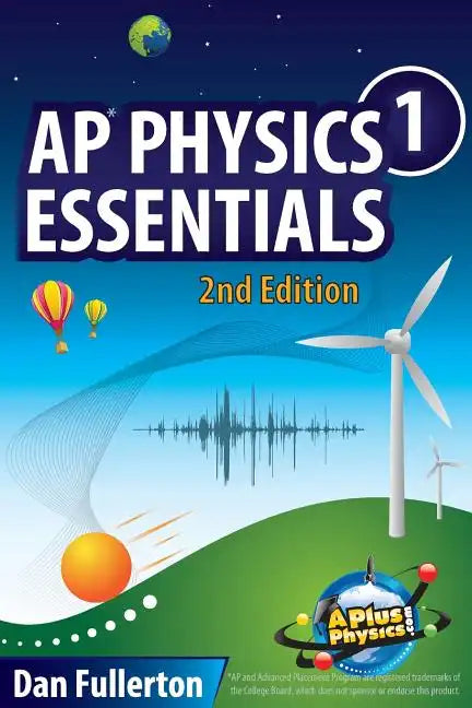 AP Physics 1 Essentials: An APlusPhysics Guide - Paperback