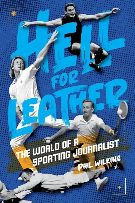 Hell for Leather: The World of a Sporting Journalist - Paperback