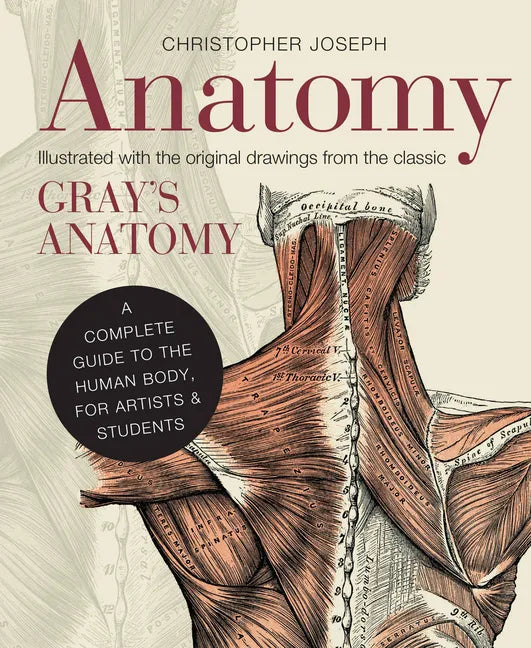 Anatomy: A Complete Guide to the Human Body, for Artists & Students - Hardcover