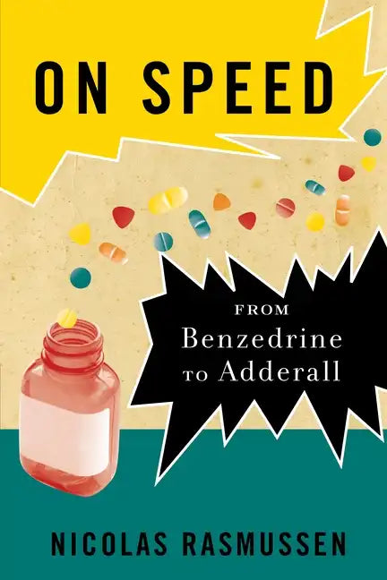 On Speed: From Benzedrine to Adderall - Hardcover