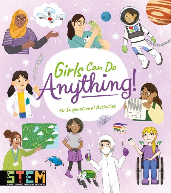 Girls Can Do Anything!: 40 Inspirational Activities - Paperback