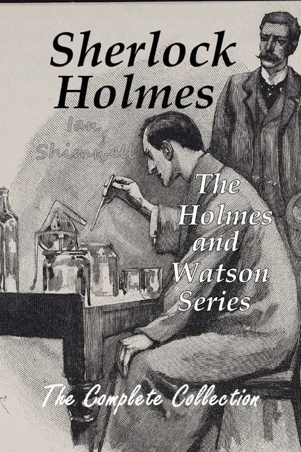 Sherlock Holmes The Holmes and Watson Series: The Complete Collection - Paperback