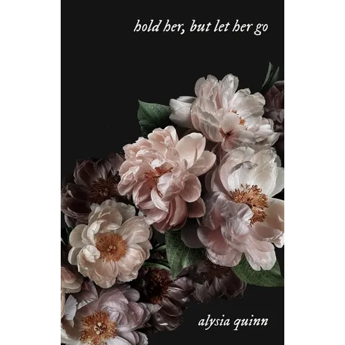 hold her, but let her go - Paperback