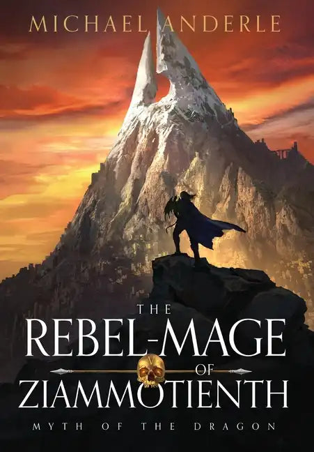The Rebel-Mage of Ziammotienth - Hardcover