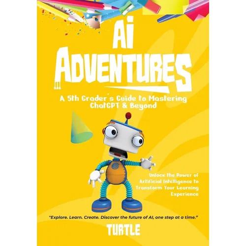 AI Adventures: Unlock the Power of Artificial Intelligence to Transform Your Learning Experience - Paperback