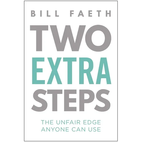 Two Extra Steps: The Unfair Edge Anyone Can Use - Hardcover