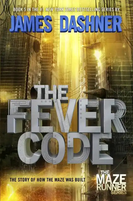 The Fever Code: The Story of How the Maze Was Built - Hardcover
