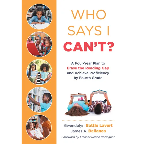 Who Says I Can't?: A Four-Year Plan to Erase the Reading Gap and Achieve Proficiency by Fourth Grade (Eliminate the Reading Gap for Marginalized Child - Paperback