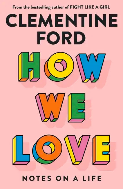 How We Love: Notes on a Life - Paperback