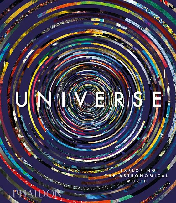 Universe: Exploring the Astronomical World - Hardcover