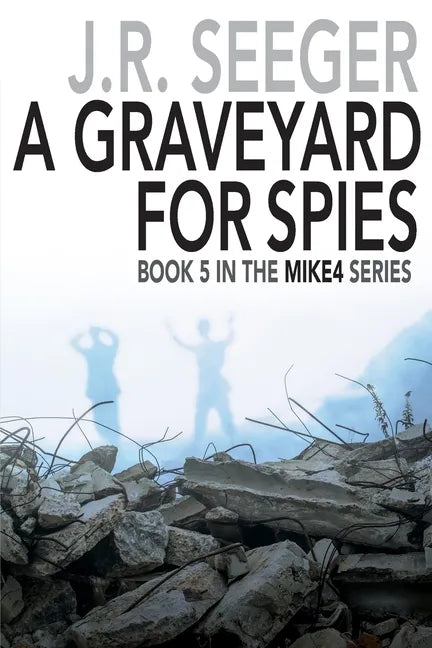 A GraveYard for Spies: Book 5 in the MIKE4 Series - Paperback