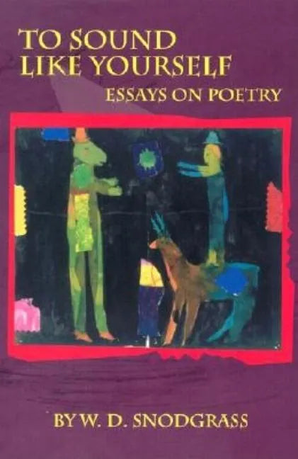 To Sound Like Yourself: Essays on Poetry - Paperback